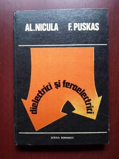 Al. Nicula, F. Puskas - Dielectrici si feroelectrici