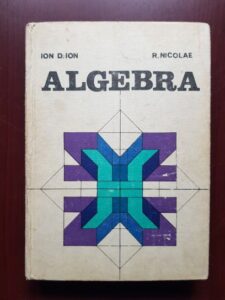 Ion D. Ion, Nicolae Radu - Algebra (1981, editie cartonata)