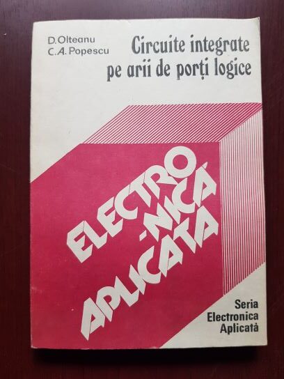 Danut Olteanu, Constantin A. Popescu - Circuite integrate pe arii de porti logice
