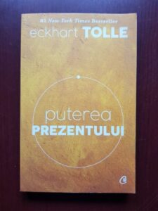 Eckhart Tolle - Puterea prezentului. Ghid de dezvoltare spirituala