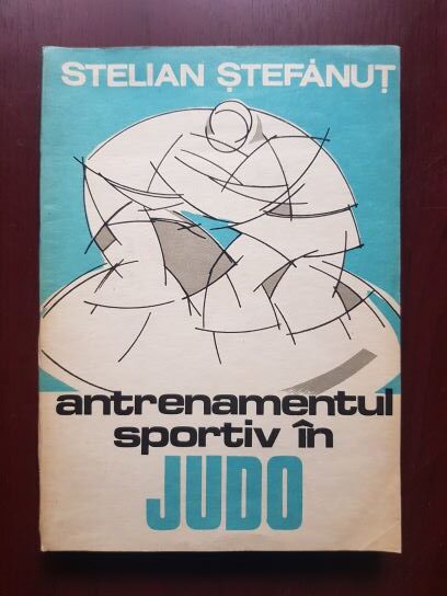 Stelian Stefanut - Antrenamentul sportiv in Judo
