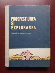 Gratian Cioflica - Prospectiunea si explorarea (1963, editie cartonata)