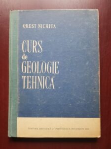 Orest Nichita - Curs de geologie tehnica (1962, editie cartonata)