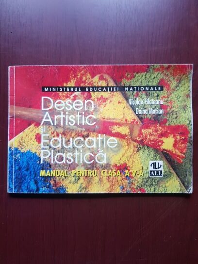 Nicolae Filoteanu, Doina Marian - Desen artistic si educatie plastica. Manual pentru clasa a V-a