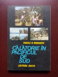 Vasile V. Morariu - Calatorie in Pacificul de Sud