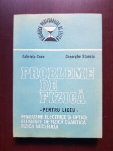 Gabriela Cone, Gheorghe Stanciu - Probleme de fizica pentru liceu