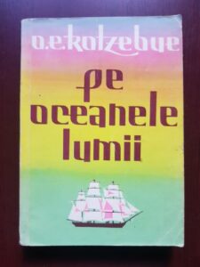 O. E. Kotzebue - Pe oceanele lumii. Cea de-a treia calatorie in jurul lumii