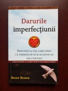 Brene Brown - Darurile imperfectiunii