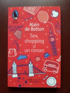 Alain de Botton - Sex, shopping si un roman