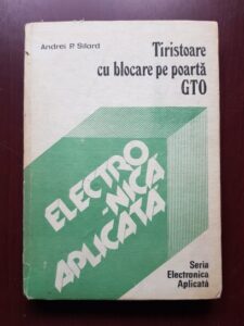 Andrei Silard - Tiristoare cu blocare pe poarta GTO