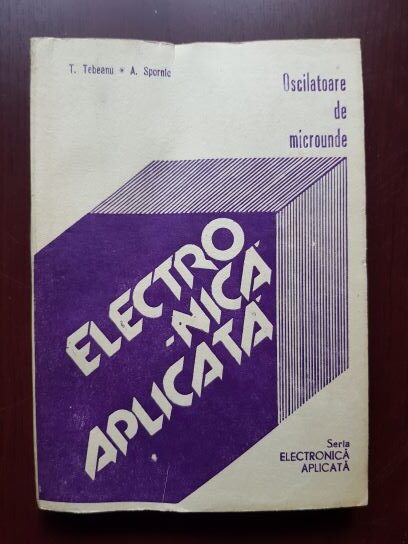 Aurel Spornic, T. Tebeanu - Oscilatoare de microunde in electronica aplicata