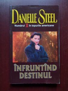 Danielle Steel - Infruntand destinul