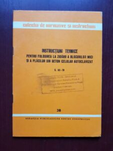 Instructiuni tehnice pentru folosirea la zidarii a blocurilor mici si a placilor din beton celular autoclavizat C. 69-70