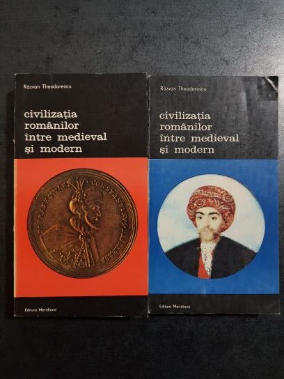 Razvan Theodorescu - Civilizatia romanilor intre medieval si modern 2 volume