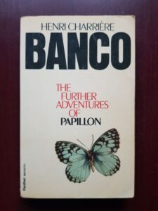 Henri Charriere Banco - The Further Adventures of Papillon