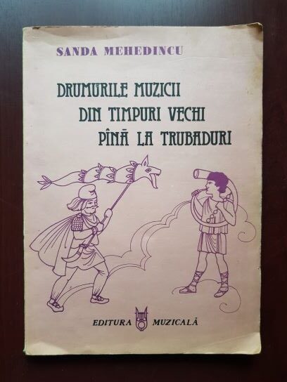 Sanda Mehedincu - Drumurile muzicii din timpuri vechi pana la trubaduri