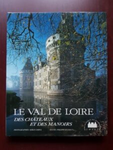Philippe Seydoux, Serge Chirol - Le Val de Loire. Des chateaux et des manoirs
