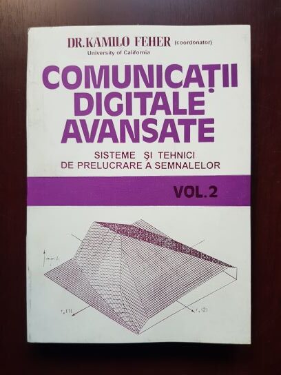 Kamilo Feher - Comunicatii digitale avansate. Sisteme si tehnici de prelucrare a semnalelor volumul 2