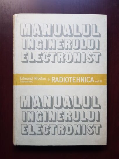 Edmond Nicolau - Manualul inginerului electronist. Radiotehnica volumul 3