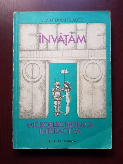 Liviu Dumitrascu - Invatam. Microelectronica interactiva volumul 2