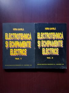 Horia Gavrila - Electrotehnica si echipamente electrice 2 volume