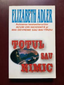 Elizabeth Adler - Totul sau nimic