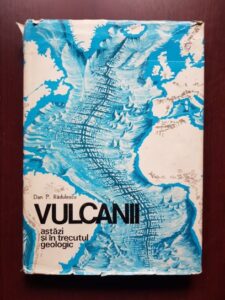 Dan P. Radulescu - Vulcanii astazi si in trecutul geologic