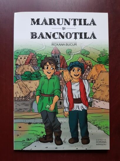 Roxana Bucur - Maruntila si bancnotila (2017, ilustratii de Doriana Marasoiu)
