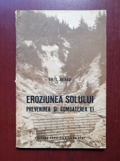 Gheorghe I. Neagu - Eroziunea solului. Prevenirea si combaterea ei