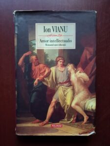 Ion Vianu - Amor intellectualis (2010, editie cartonata)