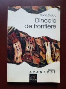 Sorin Stoica - Dincolo de frontiere (2002, cu autograful si dedicatia autorului)