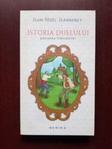 Jean Noel Jeanneney - Istoria duelului, pasiunea francezilor