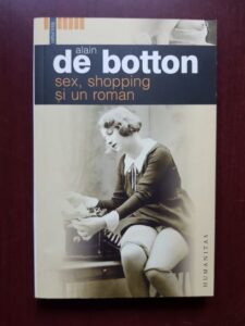 Alain de Botton - Sex, shopping si un roman (2005)