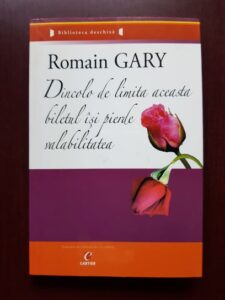 Romain Gary - Dincolo de limita aceasta biletul isi pierde valabilitatea