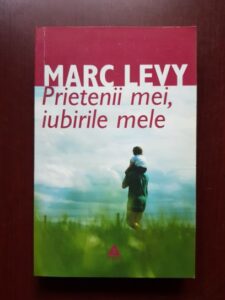 Marc Levy - Prietenii mei, iubirile mele