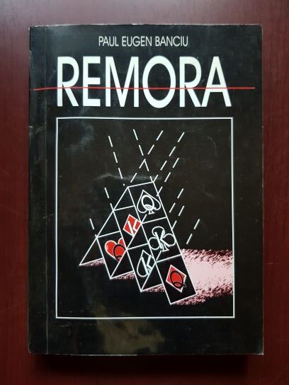 Paul Eugen Banciu - Remora. Jucatorul (1998, cu autograful si dedicatia autorului)