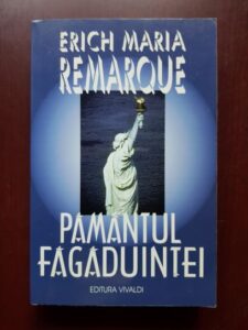 Erich Maria Remarque - Pamantul fagaduintei (2001)