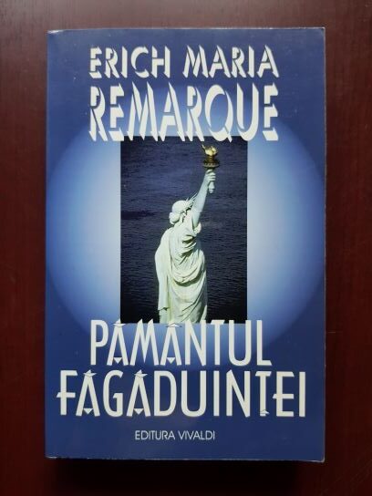 Erich Maria Remarque - Pamantul fagaduintei (2001)