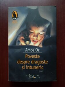 Amos Oz - Poveste despre dragoste si intuneric