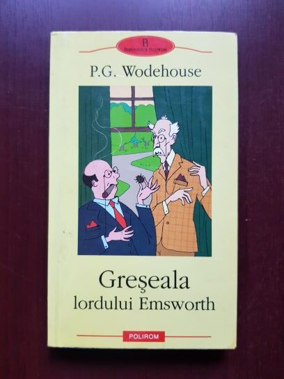 P. G. Wodehouse - Greseala lordului Emsworth. Din povestile Castelului Blandings