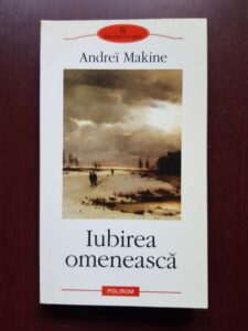 Andrei Makine - Iubirea omeneasca
