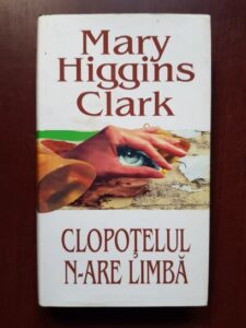 Mary Higgins Clark - Clopotelul n-are limba (1999, editie cartonata)