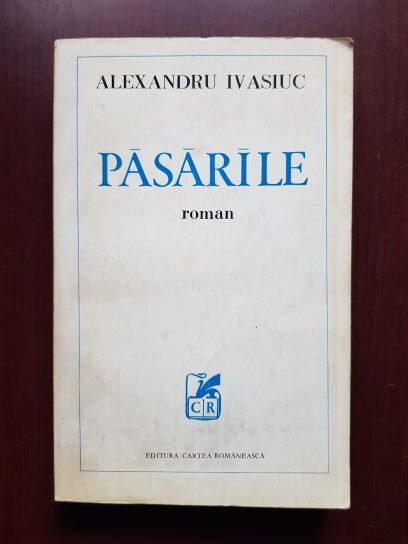Alexandru Ivasiuc - Pasarile (1970, prima editie)