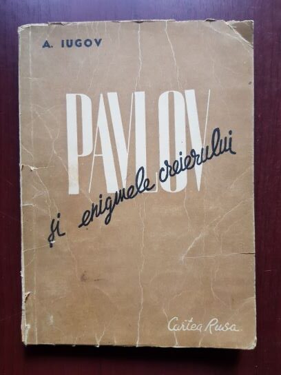 A. Iugov - I. P. Pavlov si enigmele creierului (1946)
