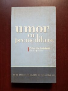 Umor cu premeditare. 22 de inculpati celebri si delictele lor