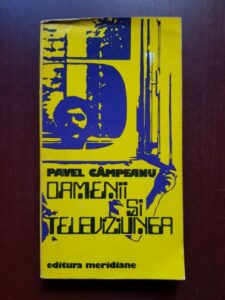 Pavel Campeanu - Oamenii si televiziunea