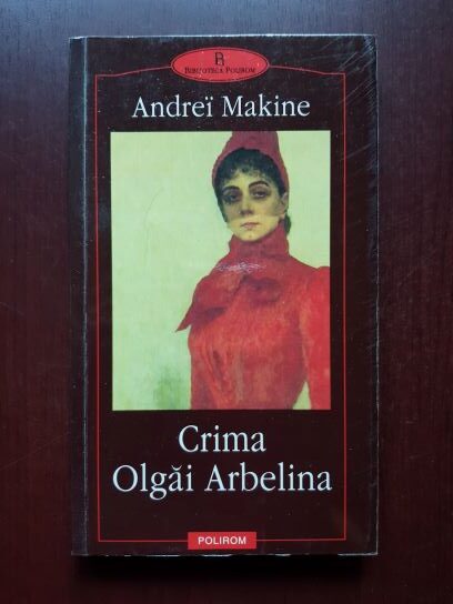 Andrei Makine - Crima Olgai Arbelina