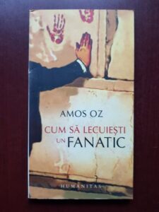 Amos Oz - Cum sa lecuiesti un fanatic