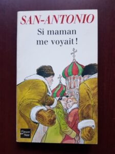 San Antonio - Si maman me voyait