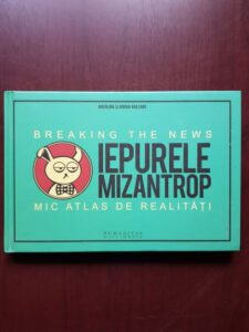 Madalina Raileanu, Adrian Raileanu - Iepurele mizantrop. Mic atlas de realitati